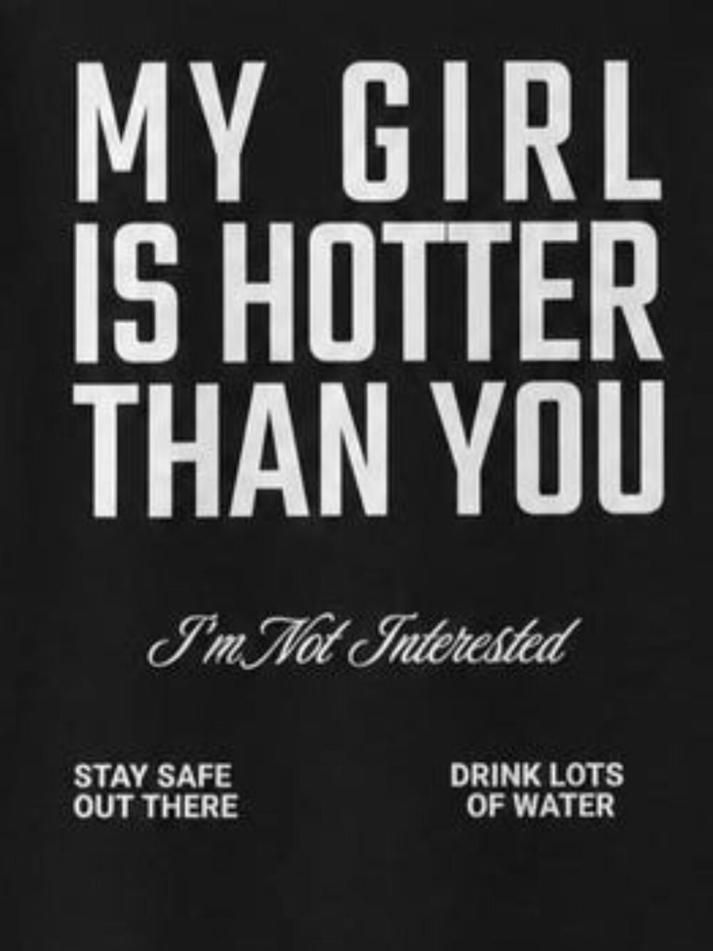 My Girl Is Hotter Than You Graphic Tee - Picture 2 of 4